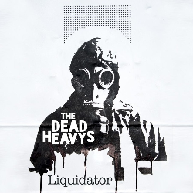 Watch | The Dead Heavys –&nbsp;Liquidator