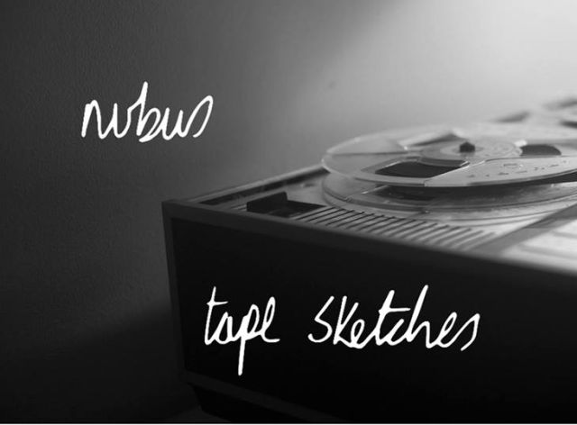 Nubus – Tape&nbsp;Sketches